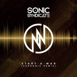 Sonic Syndicate : Start a War (Zardonic Remix)